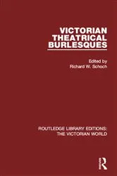 Book cover of Victorian Theatrical Burlesques by Richard Schoch
