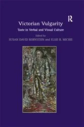 Book cover of Victorian Vulgarity by Susan David Bernstein