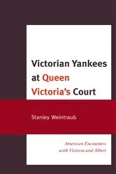 Book cover of Victorian Yankees at Queen Victoria's Court by Stanley Weintraub