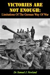 Book cover of Victories Are Not Enough: Limitations Of The German Way Of War by Unknown