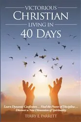 Book cover of Victorious Christian Living In 40 Days by Terry E Parrett