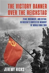 Book cover of Victory Banner Over the Reichstag, The by Jeremy Hicks