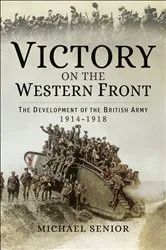 Book cover of Victory on the Western Front by Michael Senior