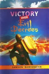 Book cover of Victory Over Evil Decrees by Pastor Samson Bamigbayan