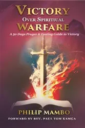 Book cover of VICTORY OVER SPIRITUAL WARFARE:A 50-Day Prayer and Fasting Guide to Victory by Philip Mambo
