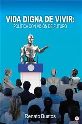 Book cover of Vida digna de vivir by Renato Bustos