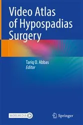 Book cover of Video Atlas of Hypospadias Surgery by Tariq O. Abbas