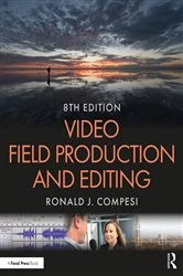 Book cover of Video Field Production and Editing (8th ed.) by Ronald J. Compesi