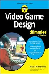 Book cover of Video Game Design For Dummies by Alexia Mandeville