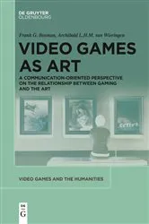 Book cover of Video Games as Art by Frank G. Bosman