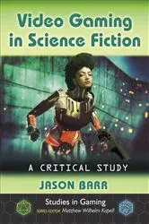 Book cover of Video Gaming in Science Fiction by Jason Barr