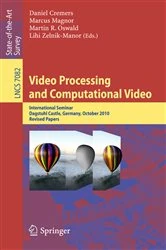 Book cover of Video Processing and Computational Video by Daniel Cremers