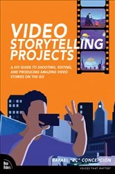 Book cover of Video Storytelling Projects by Rafael Concepcion