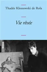 Book cover of Vie rêvée by Thadée Klossowski de Rola
