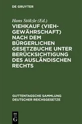 Book cover of Viehkauf (Viehgewährschaft) nach dem Bürgerlichen Gesetzbuche unter Berücksichtigung des ausländischen Rechts (2nd ed.) by Hans Stölzle