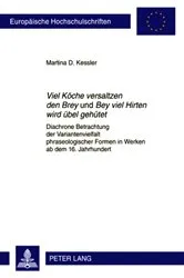 Book cover of «Viel Koeche versaltzen den Brey» und «Bey viel Hirten wird uebel gehuetet» by Martina Kessler