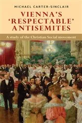 Book cover of Vienna’s ‘respectable’ antisemites by Michael Carter-Sinclair