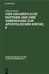 Book cover of Vier urchristliche Parteien und ihre Vereinigung zur Apostolischen Kirche, II by Unknown