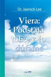 Book cover of Viera: Podstata toho, v čo dúfame(Slovak Edition) by Jaerock Lee