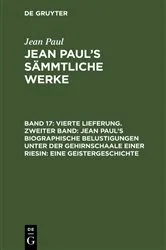 Book cover of Vierte Lieferung. Zweiter Band: Jean Paul’s biographische Belustigungen unter der Gehirnschaale einer Riesin. Eine Geistergeschichte by Jean Paul
