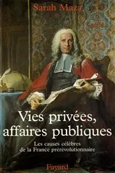 Book cover of Vies privées, affaires publiques by Sarah Maza