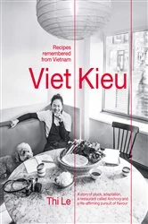 Book cover of Viet Kieu | Recipes remembered from Vietnam by Thi Le