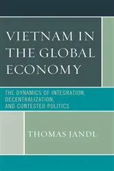 Book cover of Vietnam in the Global Economy by Thomas Jandl