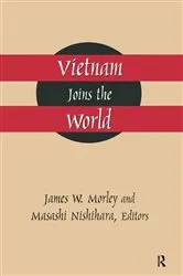 Book cover of Vietnam Joins the World by James Morley