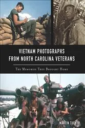 Book cover of Vietnam Photographs from North Carolina Veterans by Martin Tucker
