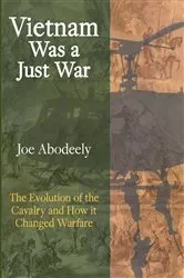 Book cover of Vietnam Was a Just War by Abodeely, Joseph, E.