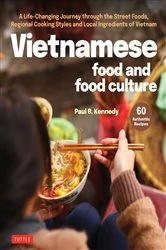 Book cover of Vietnamese Food and Food Culture by Paul B. Kennedy