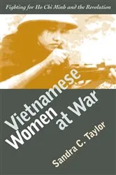 Book cover of Vietnamese Women at War by Sandra C. Taylor