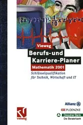 Book cover of Vieweg Berufs- und Karriere-Planer: Mathematik 2001 - Schlüsselqualifikation für Technik, Wirtschaft und IT by Christine Haite