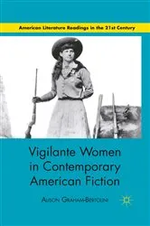 Book cover of Vigilante Women in Contemporary American Fiction by A. Graham-Bertolini