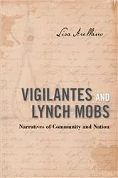 Book cover of Vigilantes and Lynch Mobs by Lisa Arellano