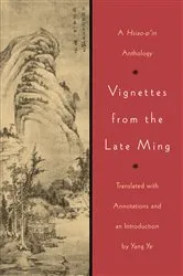 Book cover of Vignettes from the Late Ming by Yang Ye