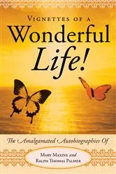 Book cover of Vignettes of a Wonderful Life! by Ralph Palmer