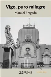 Book cover of Vigo, puro milagre by Manuel Bragado