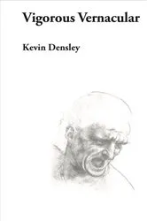 Book cover of Vigorous Vernacular by Kevin Densley