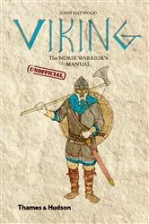 Book cover of Viking: The Norse Warrior's [Unofficial] Manual by John Haywood