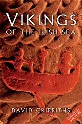 Book cover of Vikings of the Irish Sea by David Griffiths
