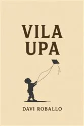 Book cover of Vila Upa by Davi Roballo