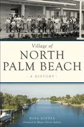 Book cover of Village of North Palm Beach by Rosa Sophia