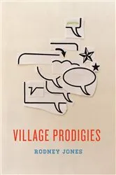 Book cover of Village Prodigies by Rodney Jones