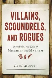 Book cover of Villains, Scoundrels, and Rogues by Unknown