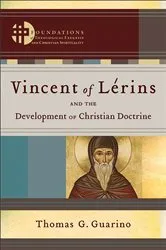 Book cover of Vincent of Lérins and the Development of Christian Doctrine () by Thomas G. Guarino