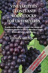 Book cover of Vine Varieties, Clones and Rootstocks for UK Vineyards 2nd Edition by Stephen Skelton