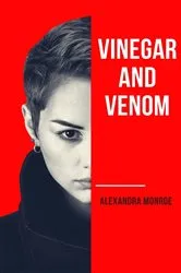 Book cover of Vinegar and Venom by Alexandra Monroe