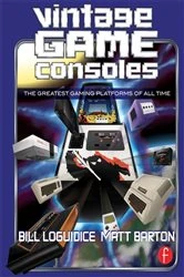 Book cover of Vintage Game Consoles by Bill Loguidice