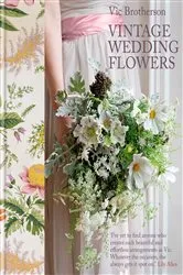 Book cover of Vintage Wedding Flowers by Vic Brotherson